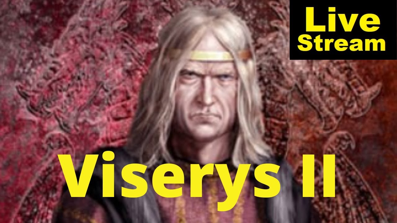 Viserys II - A Character Study | Livestream
