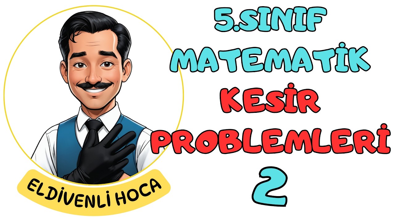 5. Sınıf Matematik Kesirler - Eldivenli Hoca 