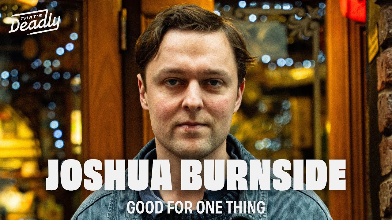 Joshua Burnside - Good For One Thing. Live in The Duke of York | That's Deadly Unplugged