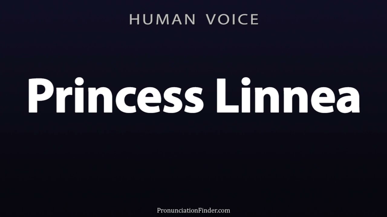 How To Pronounce Princess Linnea