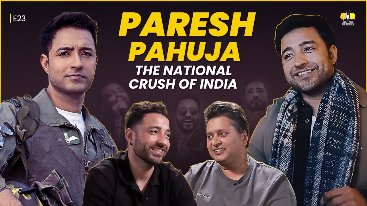 Paresh Pahuja: From Small-Town Dreams to Bollywood & Music Stardom | Small Towns Big Stories | E23