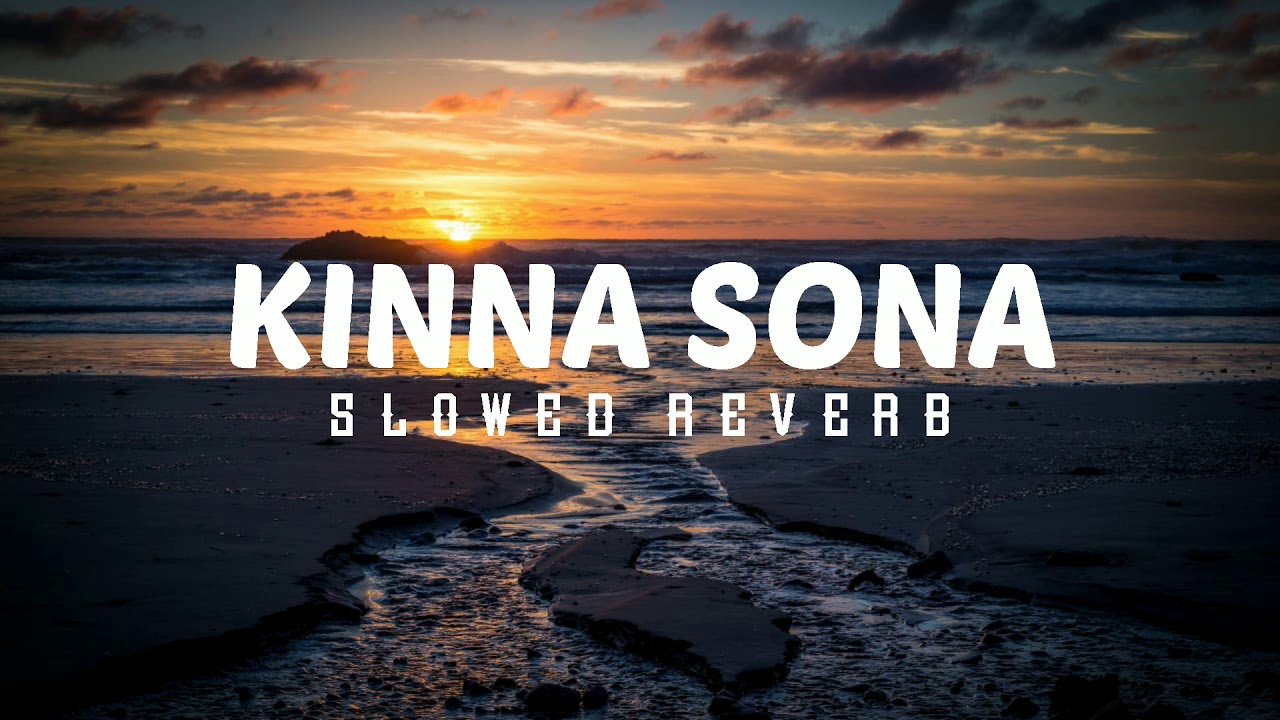 Kinna Sona|slowed+reverb|