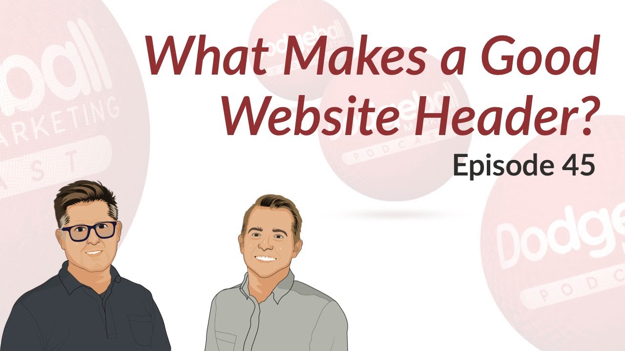 Episode 45 - SEO Basics: What Makes a Good Website Header?