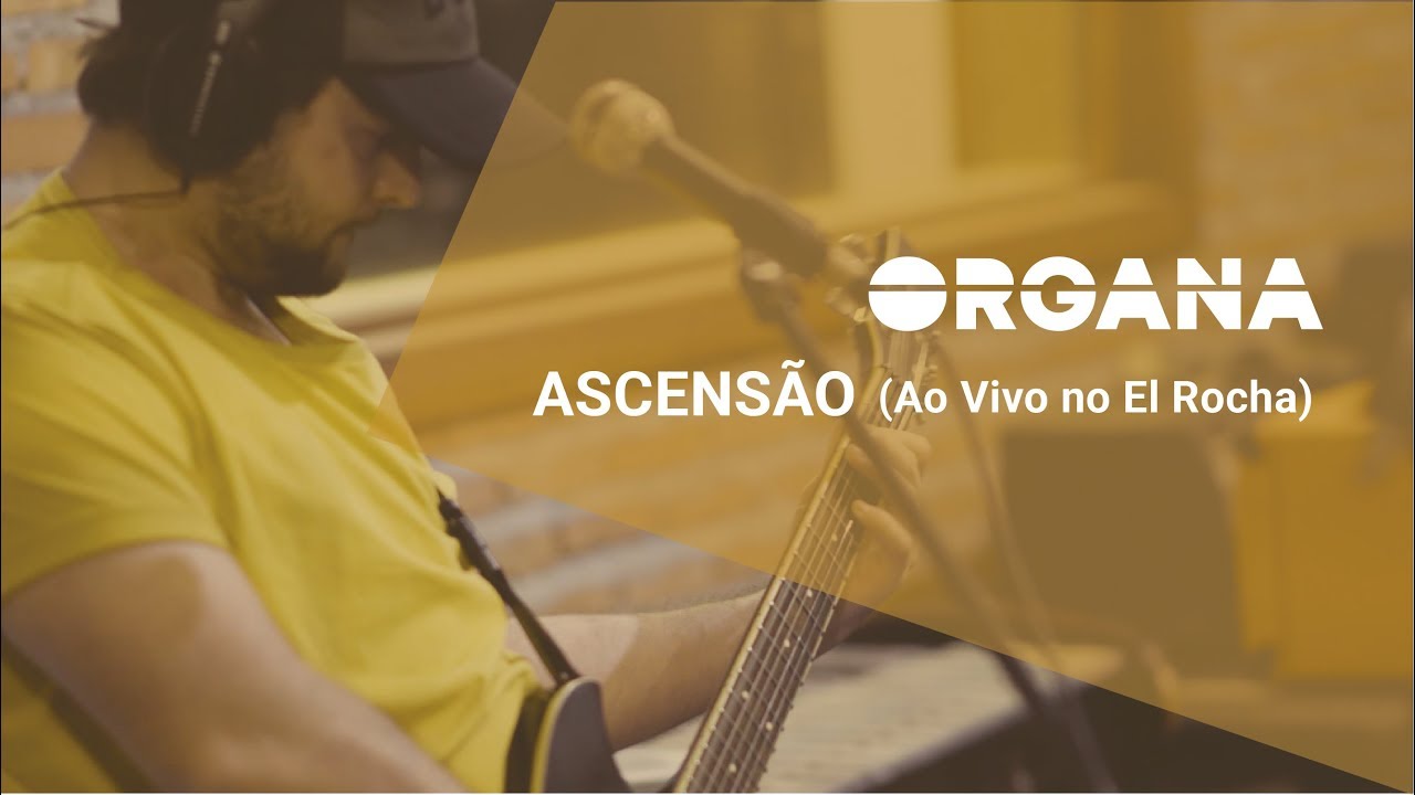 Organa - Ascensão | Ao Vivo no El Rocha