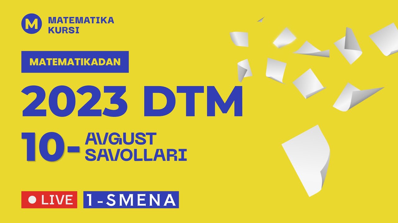 10-Avgust,  tushgan savollar Matematika DTM 2023