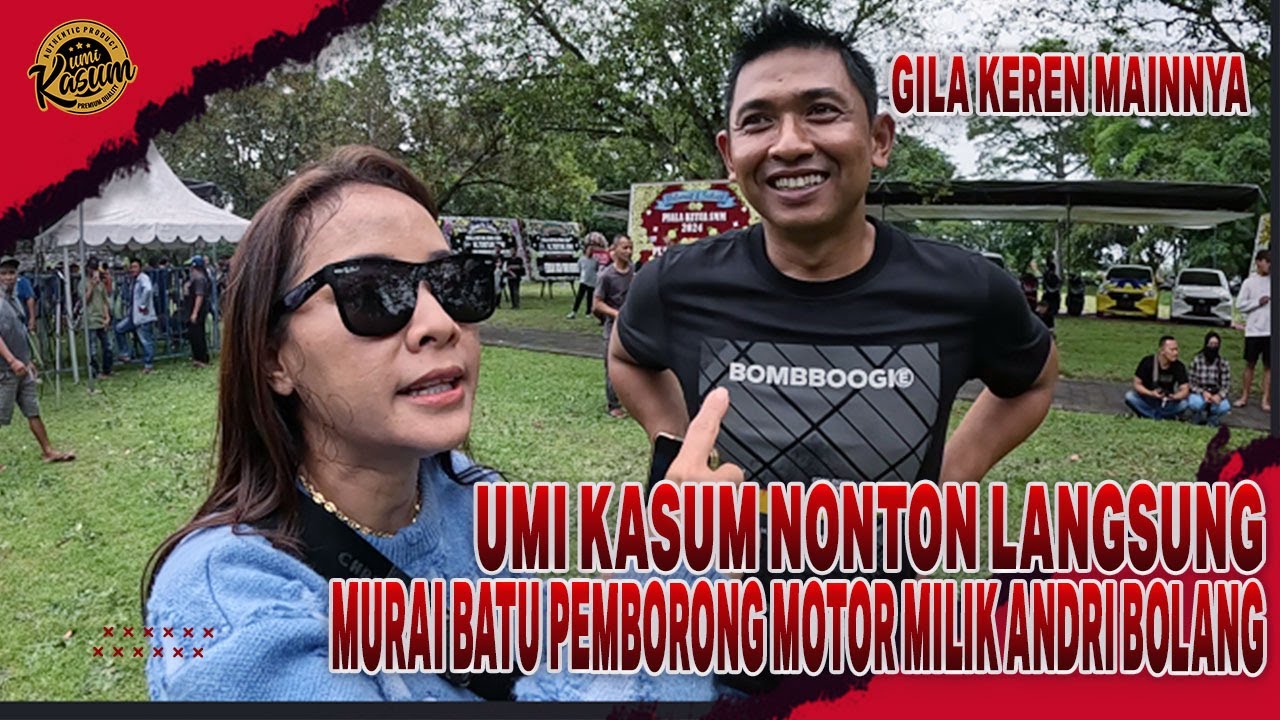 UMI KASUM AKUI KEHEBATAN KINERJA KOLEKSI ANDRI BOLANG YANG 1 INI