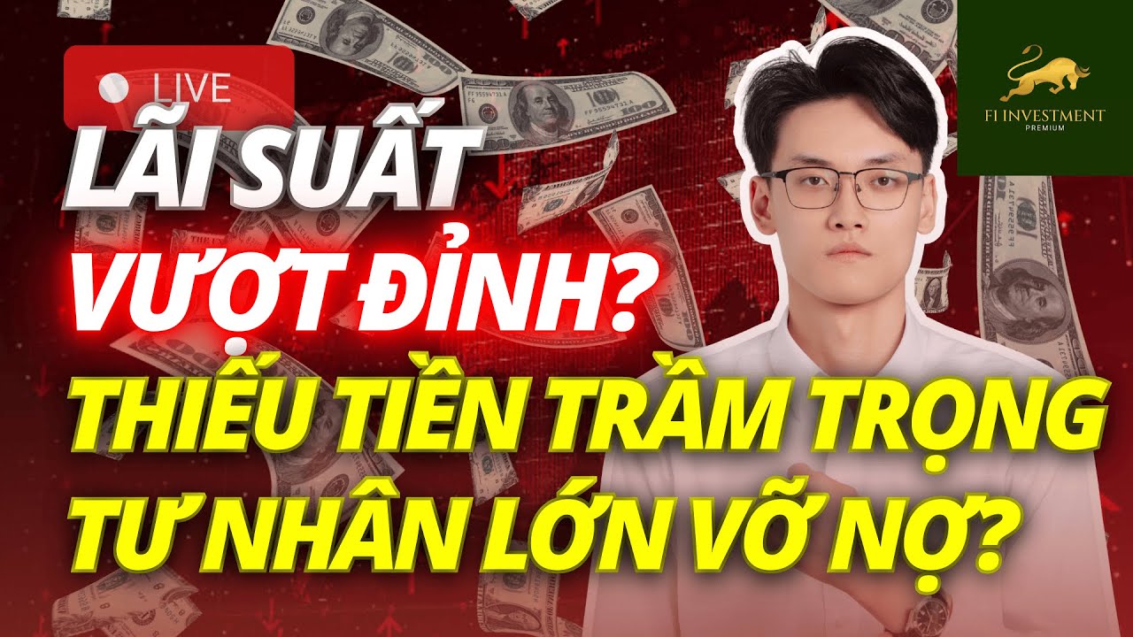 Lãi suất vượt đỉnh - thiếu tiền trầm trọng, tư nhân lớn vỡ nợ? | Chứng Khoán Hôm Nay