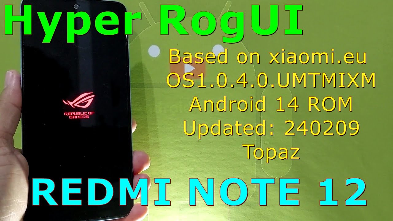 Hyper RogUI Android 14 for Redmi Note 12 Topaz Updated: 240209