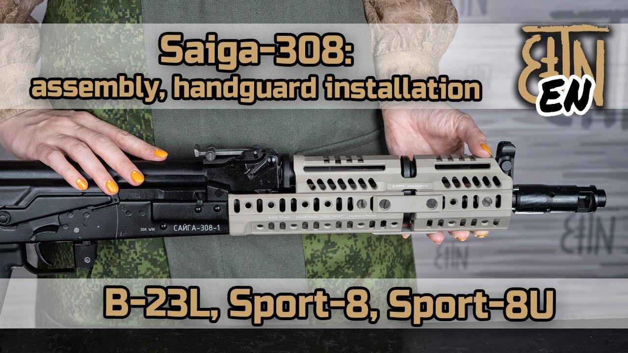 Saiga-308: assembly/disassembly, how to install a handguard (B-23L, Sport-8, Sport-8U)