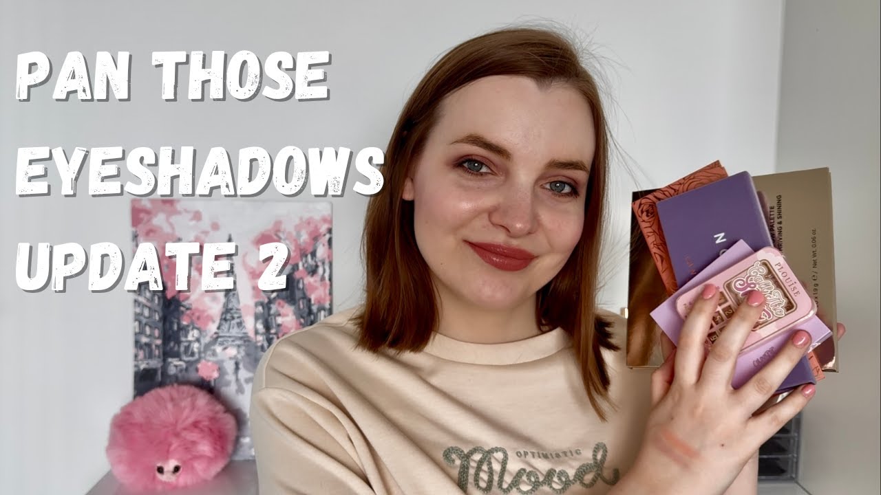 Pan Those Eyeshadows 2025 - Update 2