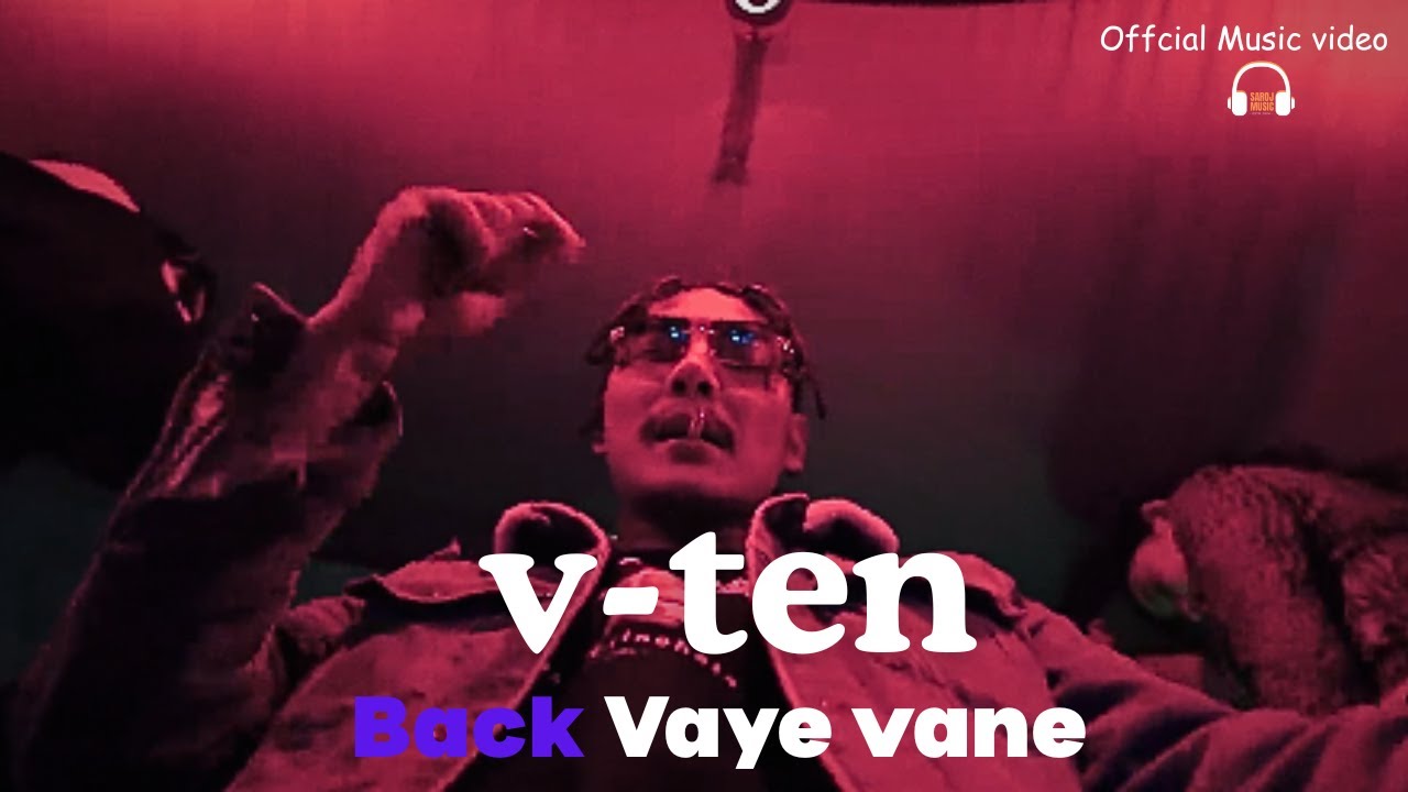 VTEN - Back  Vaye Vane || Official Music Video || Saroj Music ♪
