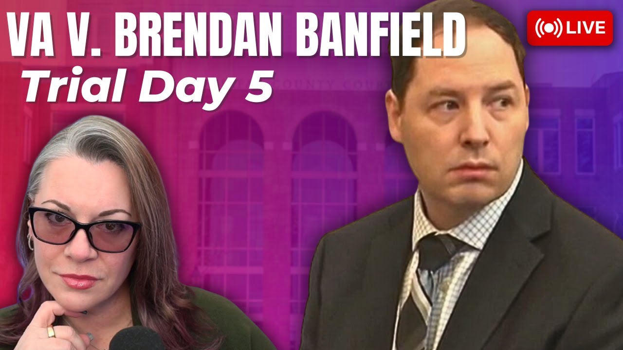 Live Trial | VA. v. Brendan Banfield  Day 5 - The Defense Case Starts.