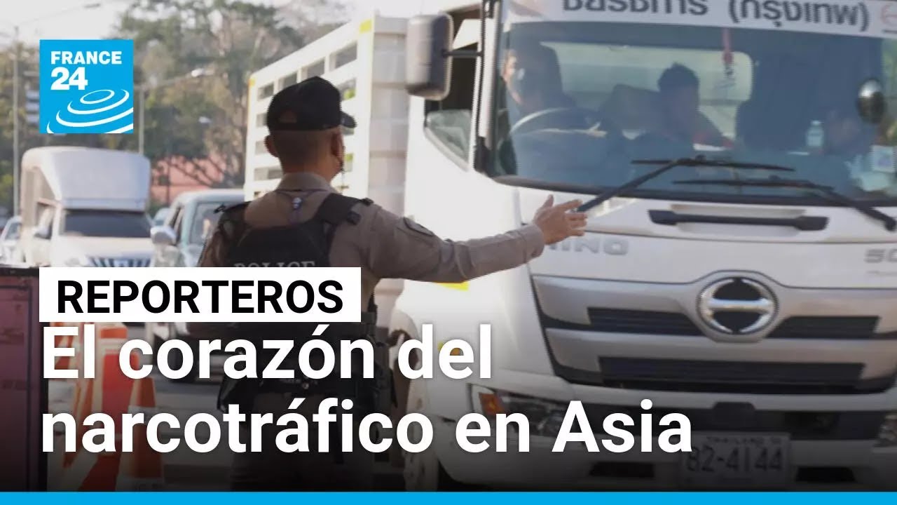 El Triángulo Dorado en Asia, epicentro del narcotráfico • FRANCE 24 Español