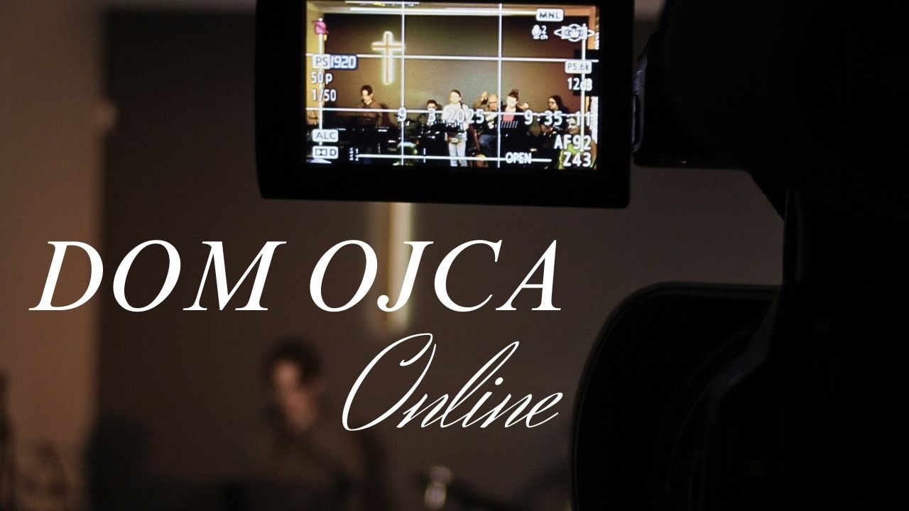 Nabożeństwo - DOM OJCA – 8.02.2026 - na Żywo