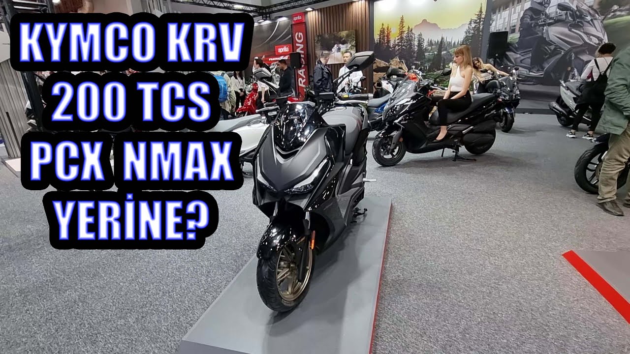 KYMCO KRV 200 TCS Scooter Çok İyi Motobike Motosiklet Fuarı