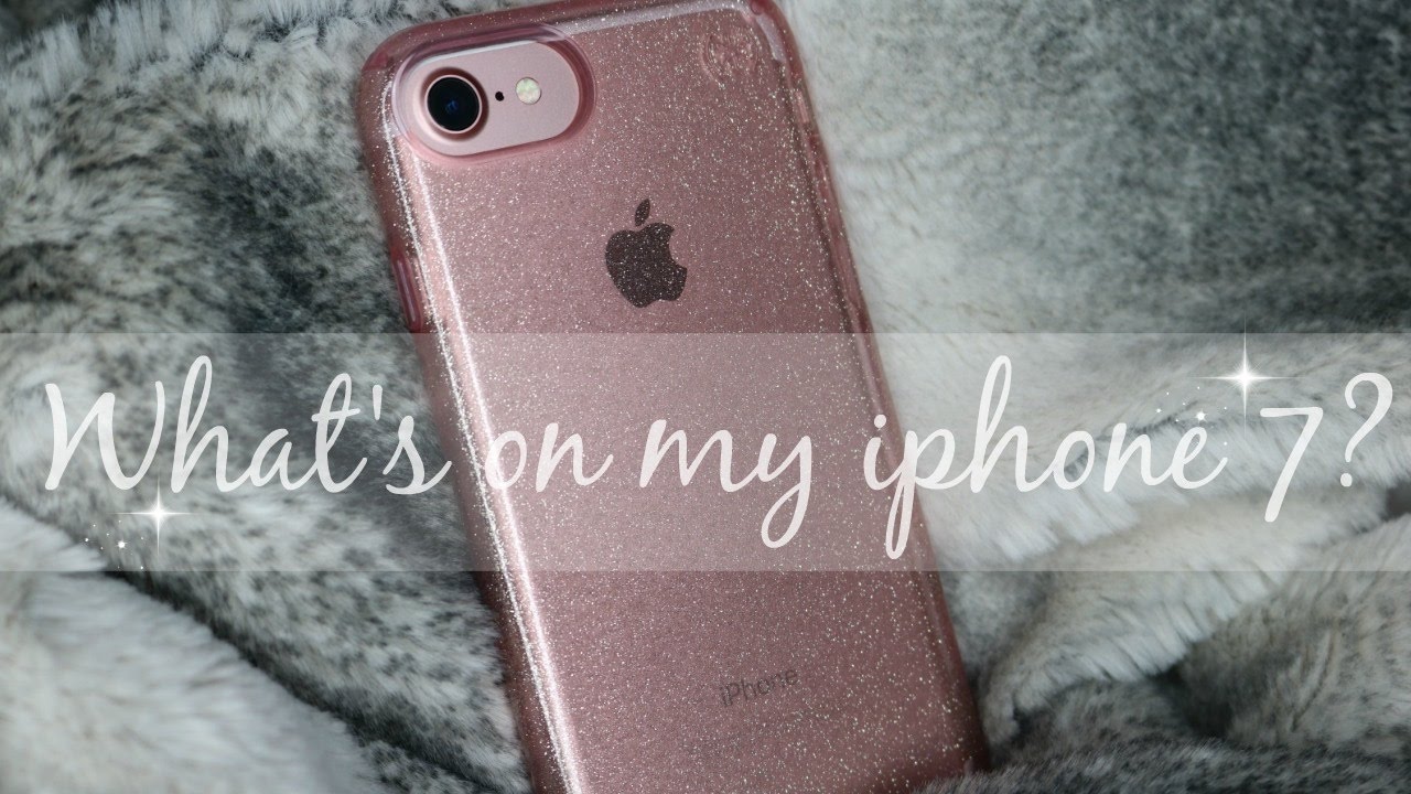 What's On My iPhone 7?