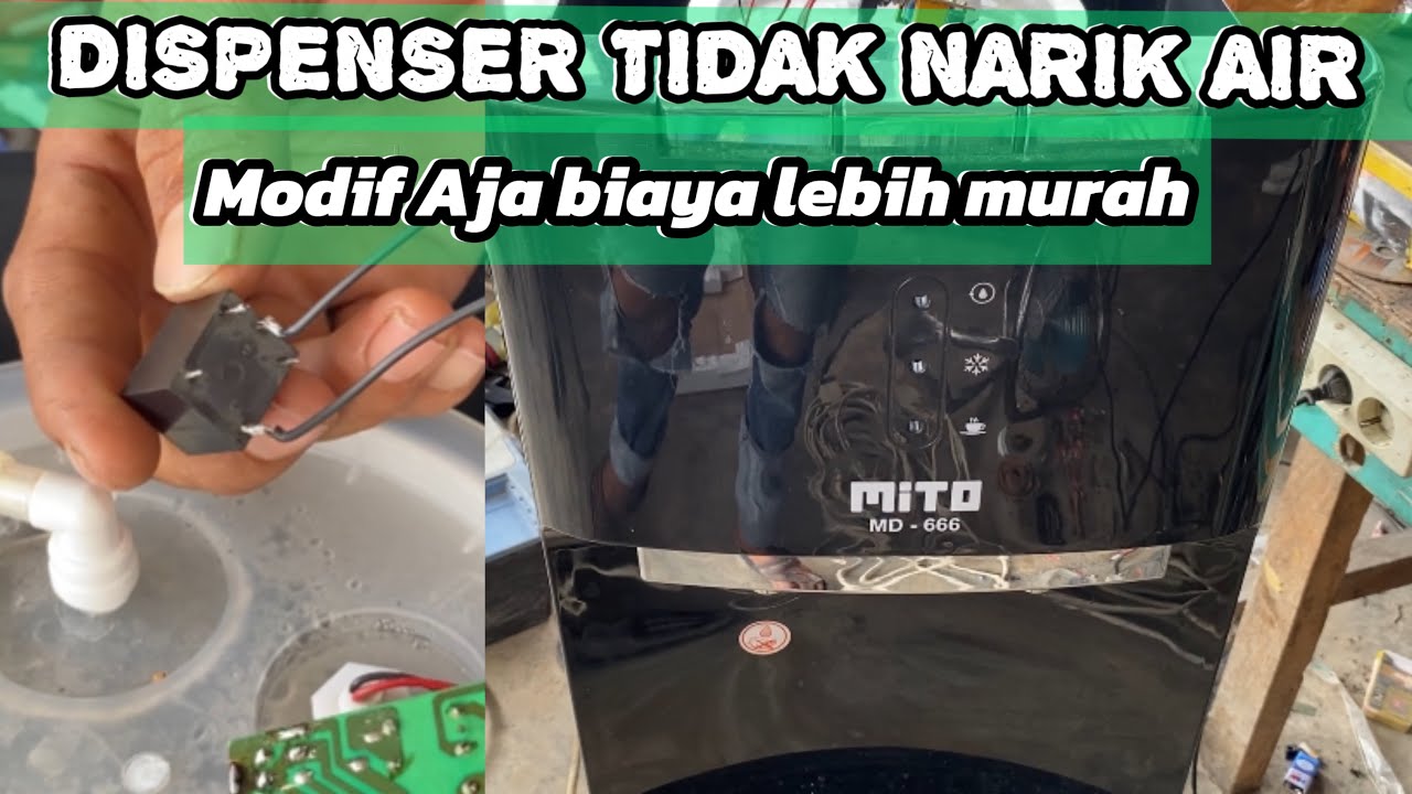 DISPENSER GALON BAWAH MITO MD-666 TIDAK BISA MENARIK AIR MODIFIKASI AJA KAWAN