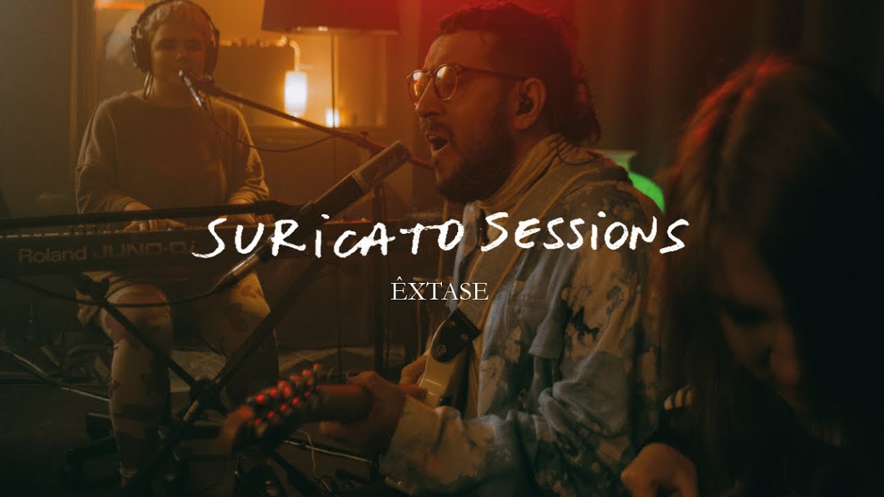 ÊXTASE (ao vivo) - Suricato Sessions