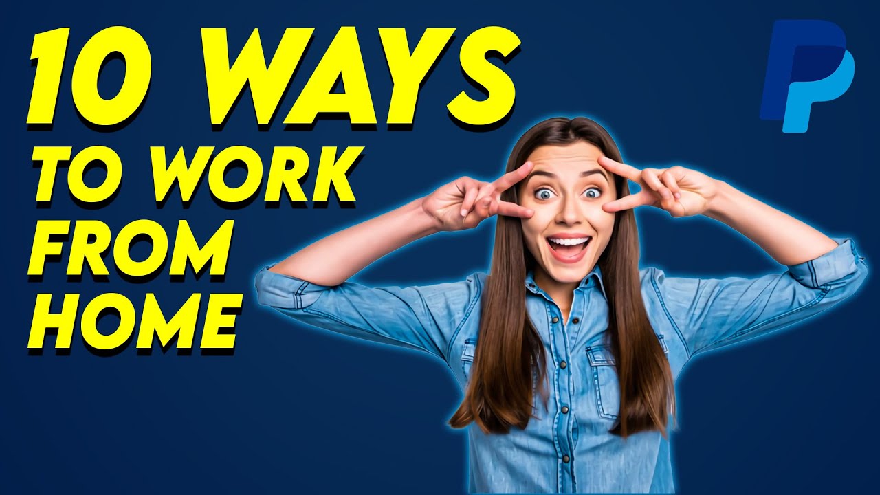 10 Ways To Work From Home in 2022 Using Paypal