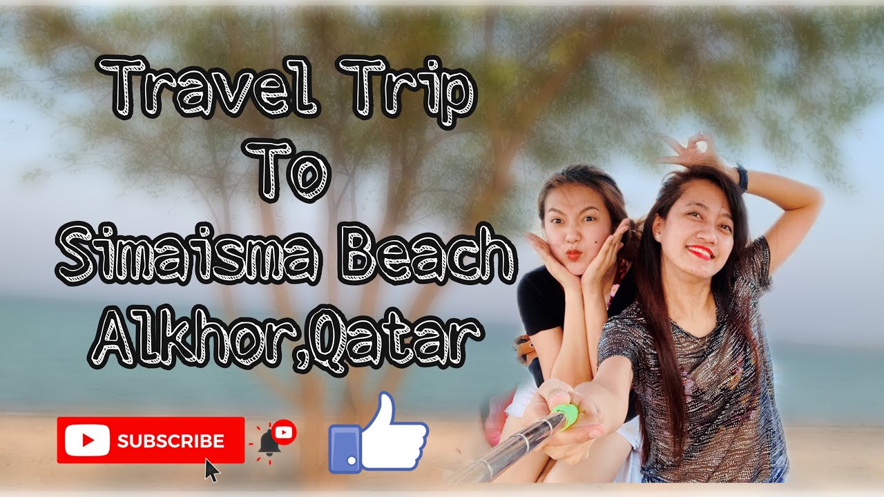 SIMAISMA BEACH TRIP | MUST VISIT | Alkhor Qatar | PUBLIC FAMILY BEACH