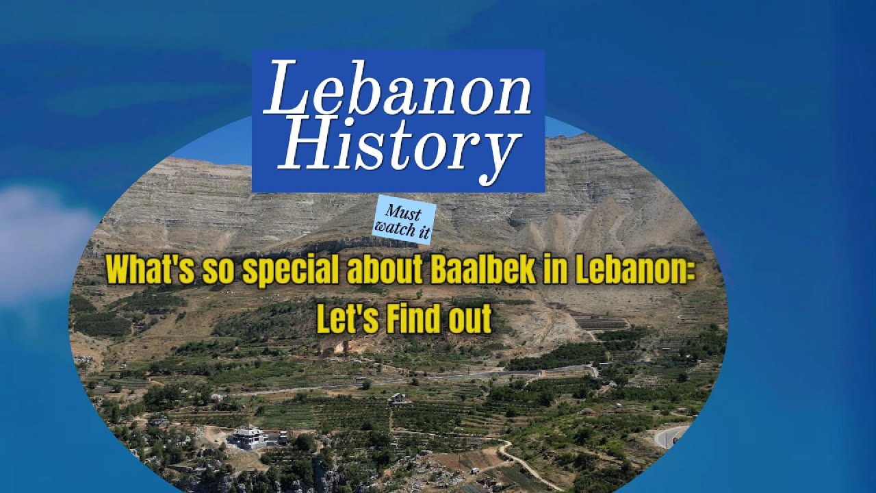 Baalbek,Beqaa Valley In Lebanon- Tour Guide