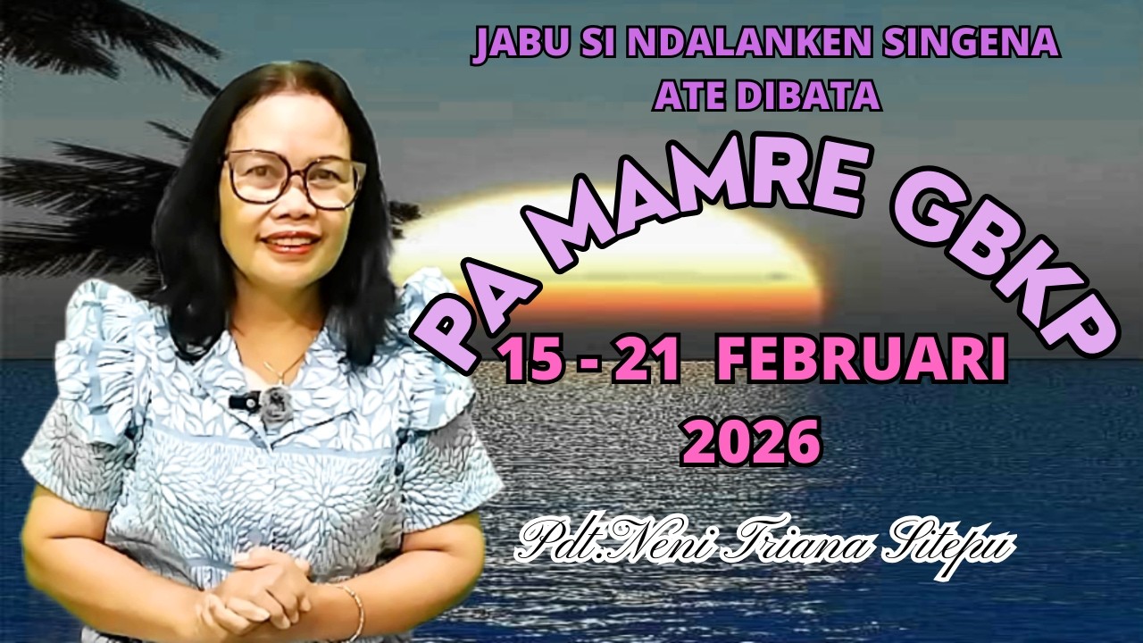 RENUNGAN PA MAMRE GBKP MINGGU INI 15  - 21 FEBRUARI 2026