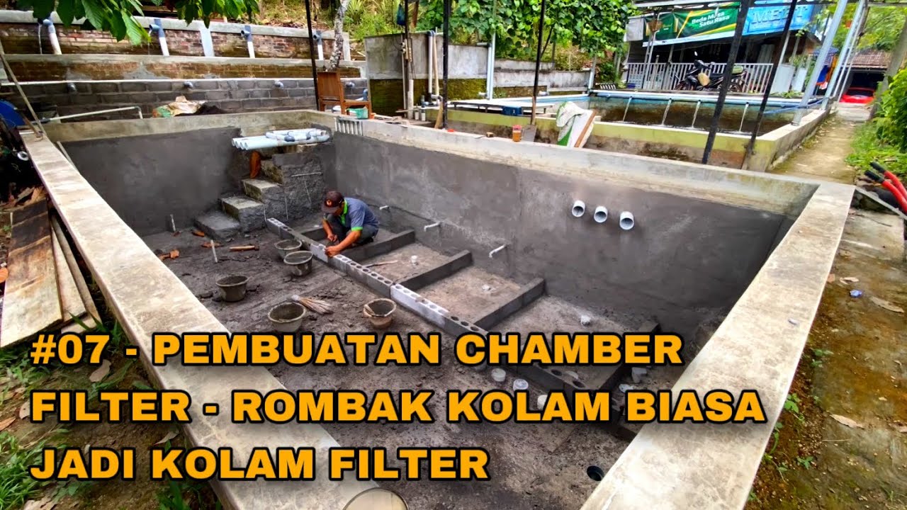 #07 - PEMBUATAN CHAMBER FILTER - PROJECT ROMBAK KOLAM BIASA JADI KOLAM FILTER