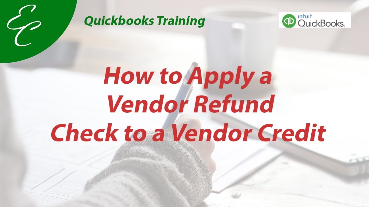 How to Apply a Vendor Refund Check to a Vendor Credit