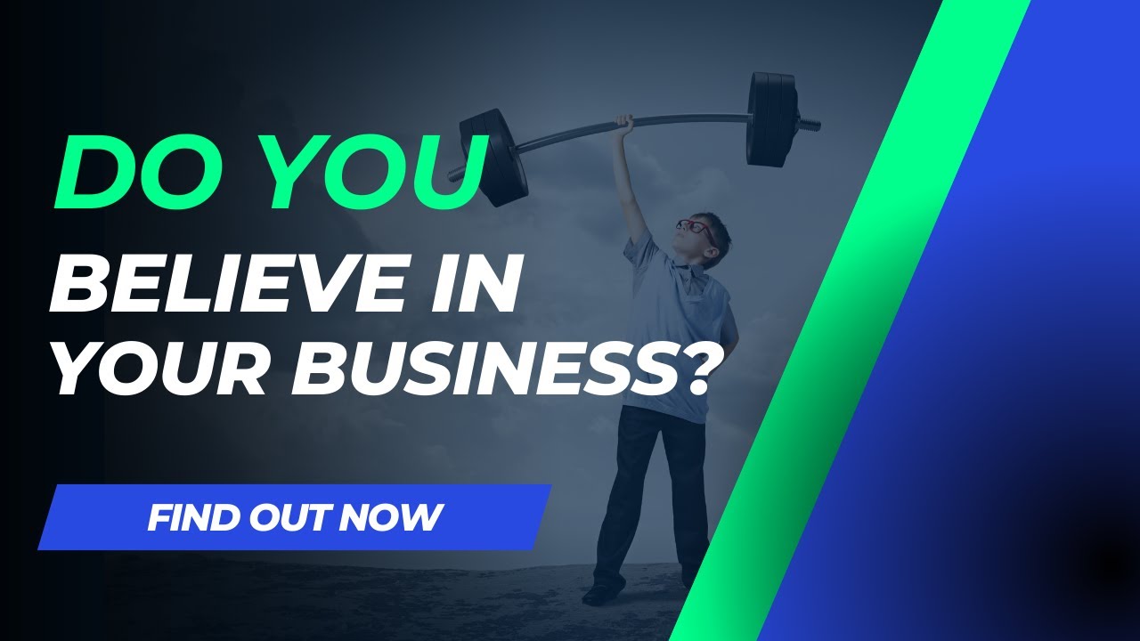 Do You Believe in Your Business? The Ultimate Test to Find Out and Unlock Your Business Success Now