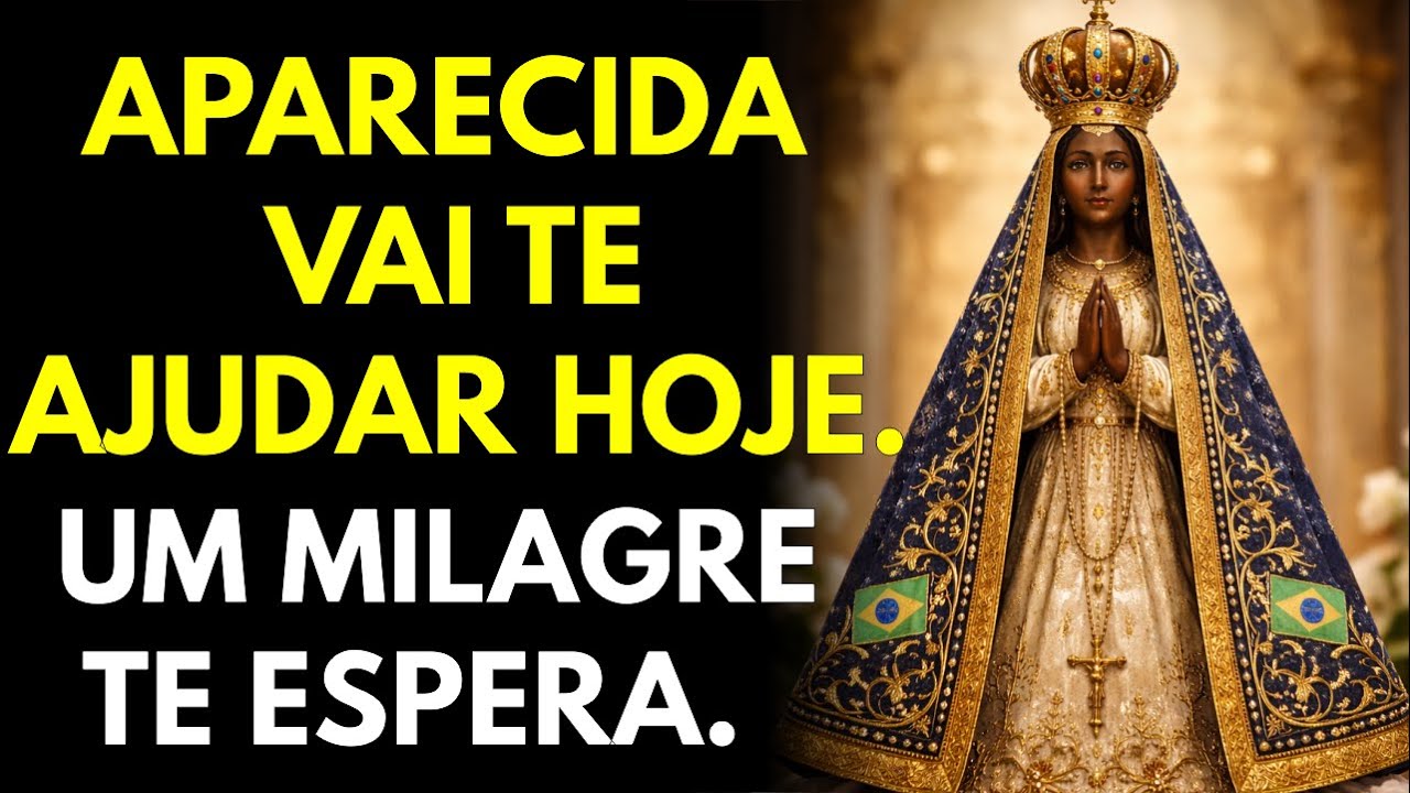 Esta Oração de Nossa Senhora Aparecida Vai Mudar Sua Vida Hoje