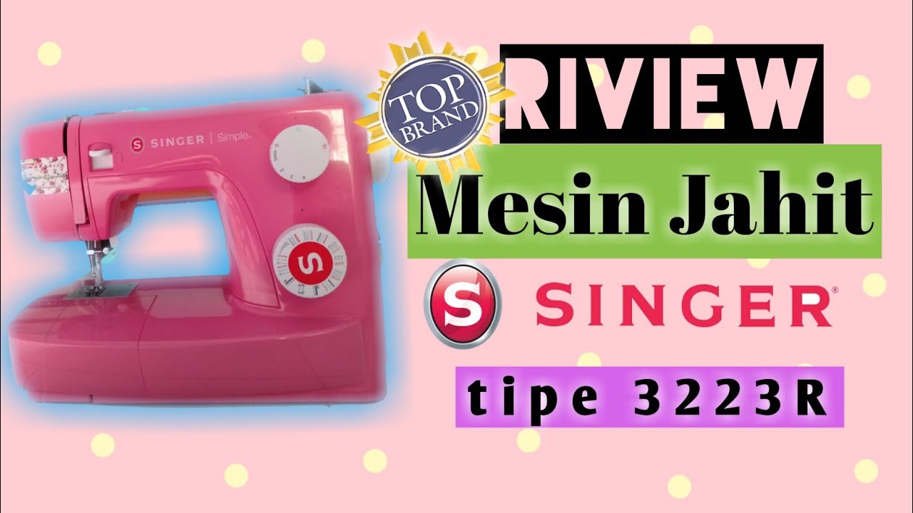 Review Mesin Jahit Untuk Pemula | Kualitas Nomer Satu | Singer Tipe 3223R #mesinjahitsinger