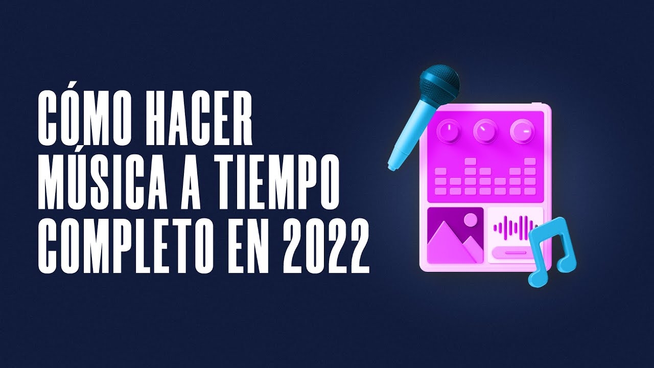 Tips para vivir de la m&uacute;sica en 2022 | Artista independiente, productor o emprendedor musical