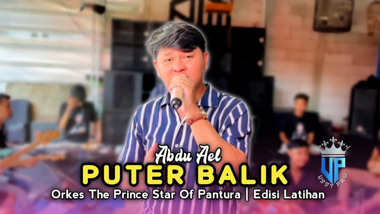 PUTER BALIK ( Missel Laura ) Voc Abdu Ael • Orkes The Prince Star Of Pantura • Edisi Latihan
