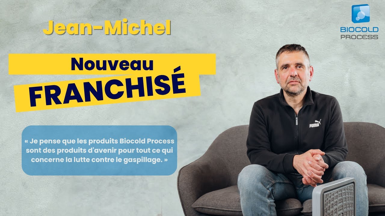 BIOCOLD PROCESS - LES FRANCHIS&Eacute;S - JEAN-MICHEL