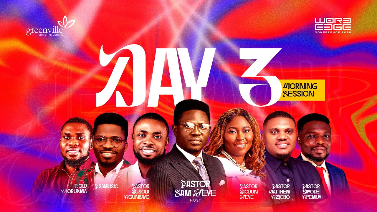 DAY 3 || MORNING SESSION || 30TH JANUARY, 2026 || GREENVILLE CHRISTIAN CENTRE || WORDEDGE CONFERENCE