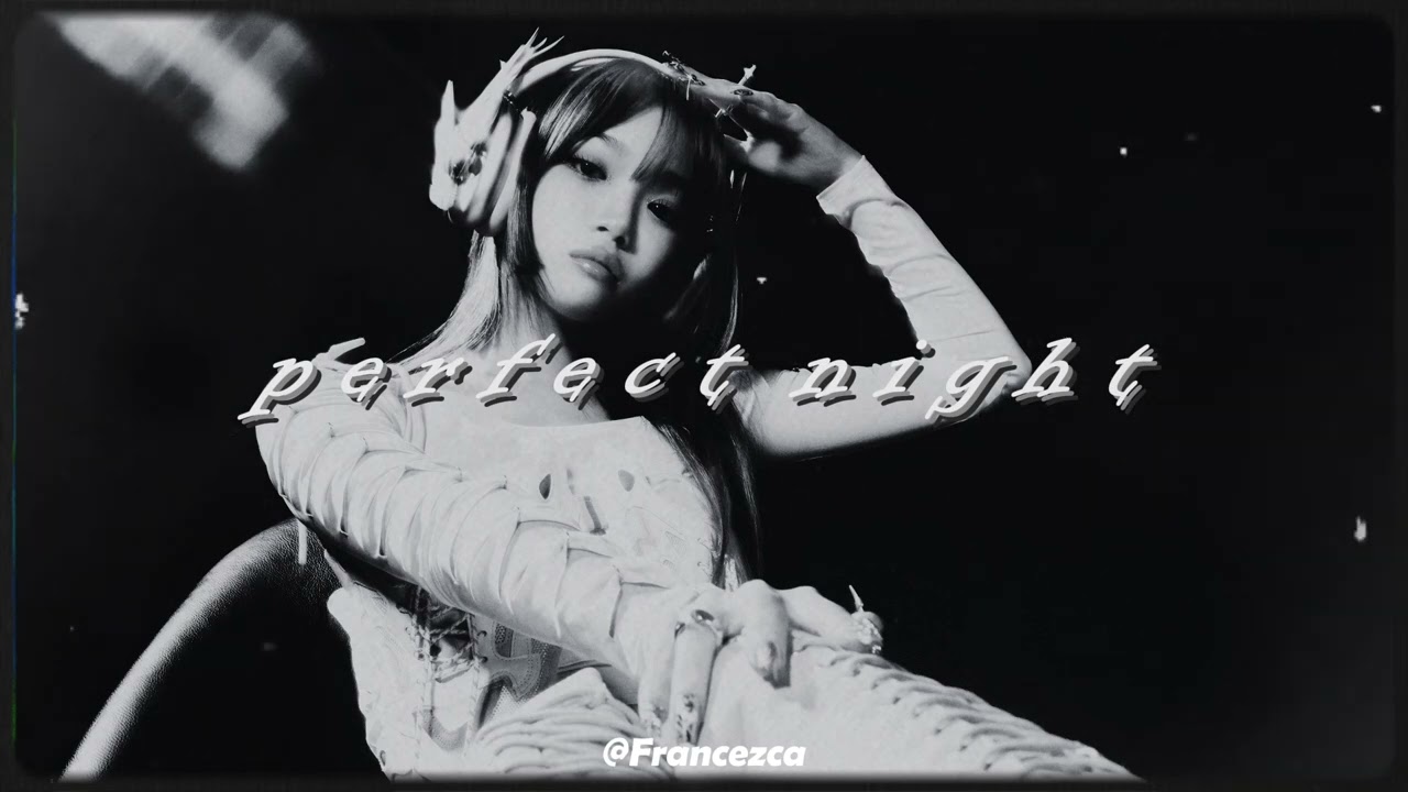 Perfect Night / Slowed & Reverb / Le Sserafim
