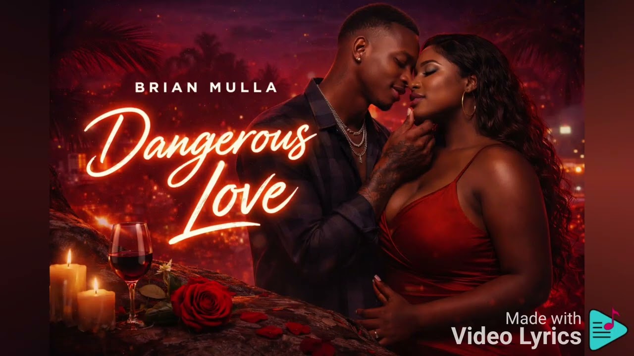 @Brayo_Mulla :- DANGEROUS LOVE 😩💔