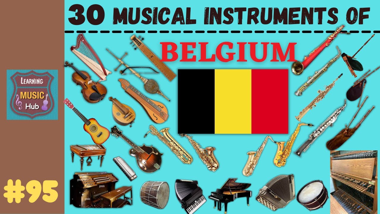 30 MUSICAL INSTRUMENTS OF BELGIUM | LESSON #95 |  MUSICAL INSTRUMENTS | LEARNING MUSIC HUB