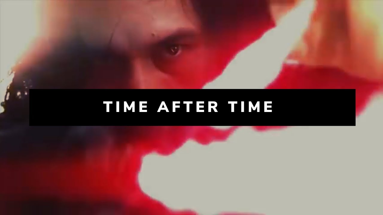 Reylo - Time after time (includes tlj spoilers)