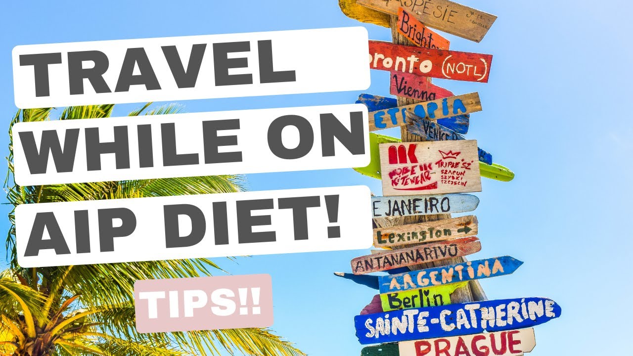 AIP Travel - Tips for Traveling while on a restricted diet