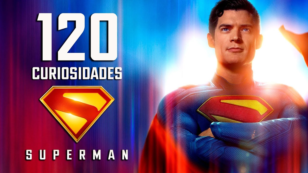 120 CURIOSIDADES DE SUPERMAN (2025) QUE NUNCA OÍSTE