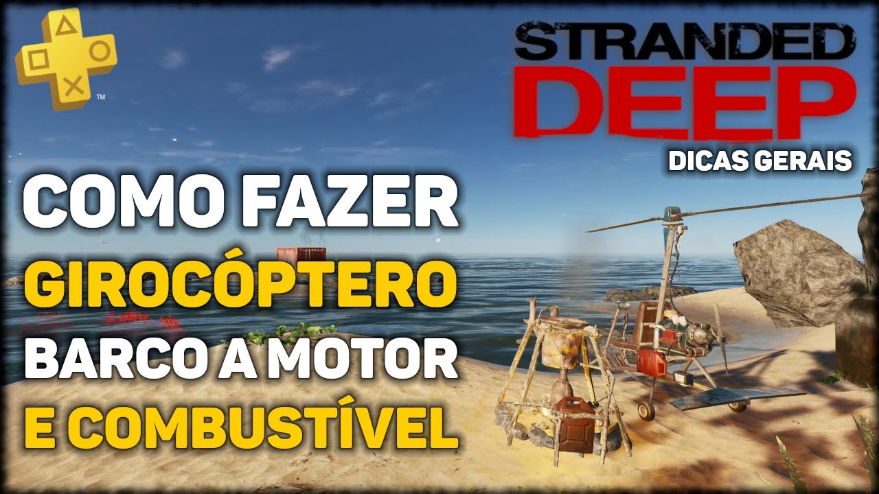 Como Fazer o GIROCÓPTERO, Motor de Barco e COMBUSTÍVEL em Stranded Deep (PS4 Pt-Br) Grátis na PLUS