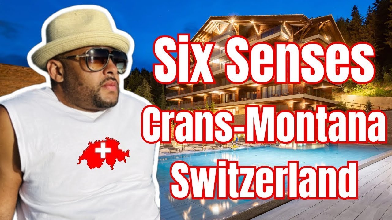 CRANS-MONTANA SWITZERLAND SIX SENSES