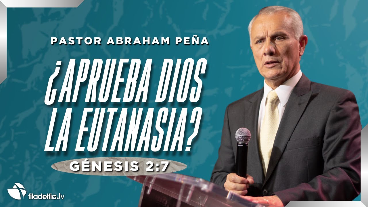 ¿Aprueba Dios la eutanasia? - Abraham Peña - 06 octubre 2024