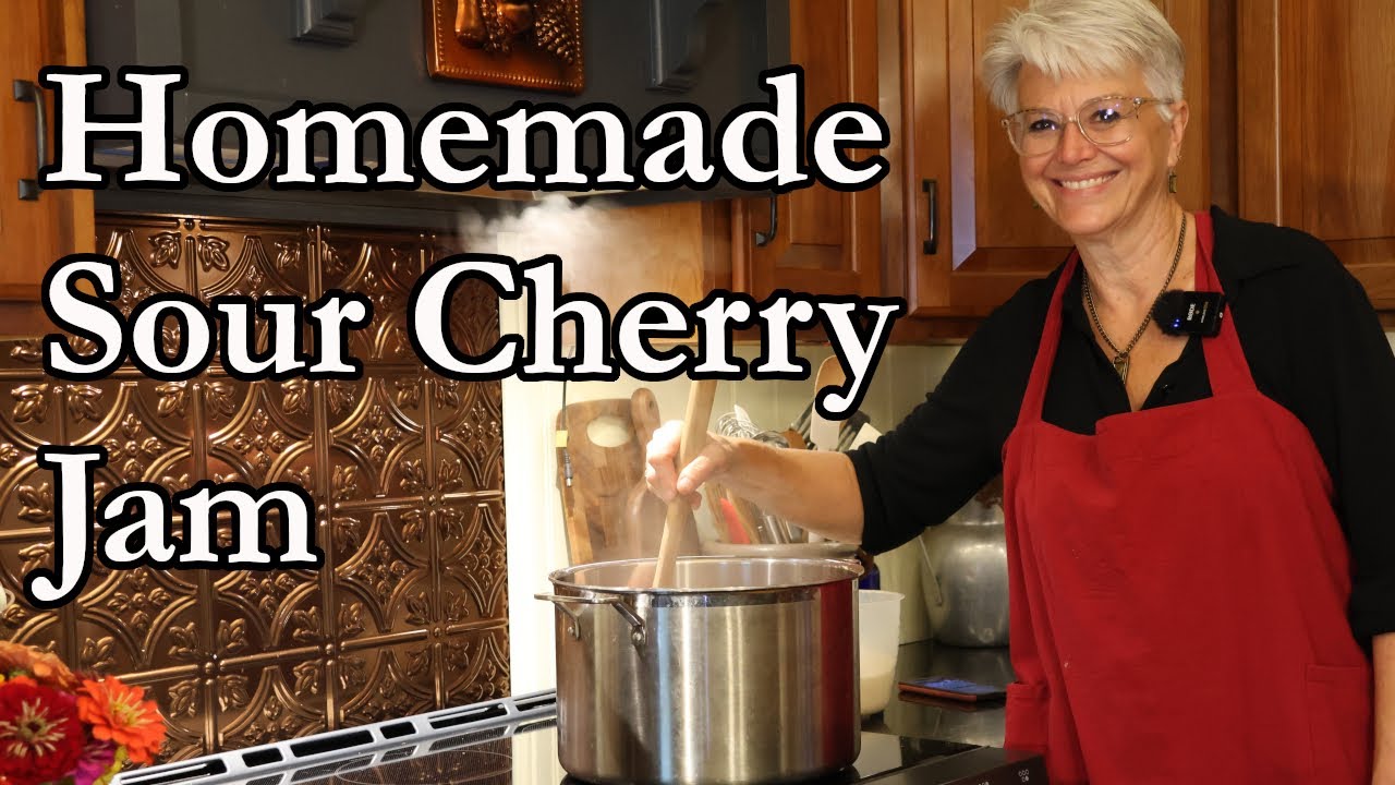 Making Sour Cherry Jam with Cherries from the Farm