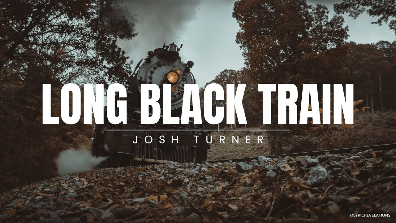 Josh Turner &ndash; Long Black Train (Lyrics)