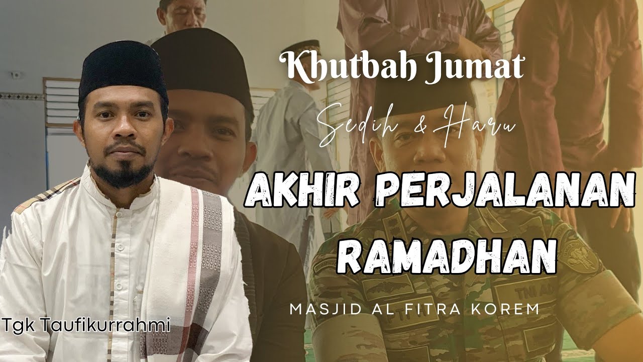 Khutbah Jumat Ust Taufikur Rahmi,SE akhir Ramadhan Didepan Danrem - Masjid Al Fitrah Korem
