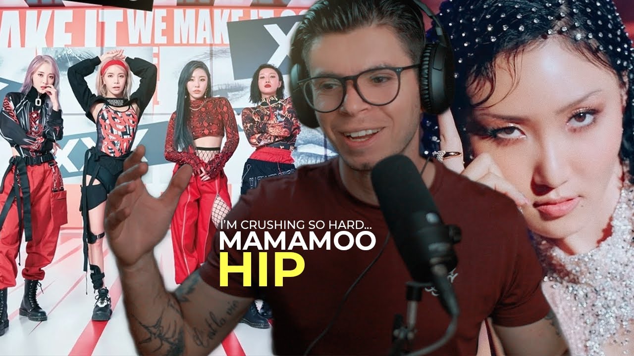 MAMAMOO (마마무) - HIP MV REACTION