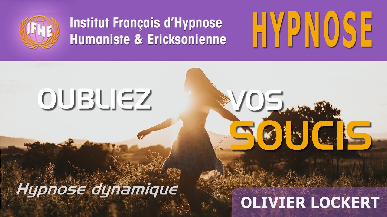 Hypnose pour OUBLIER vos soucis