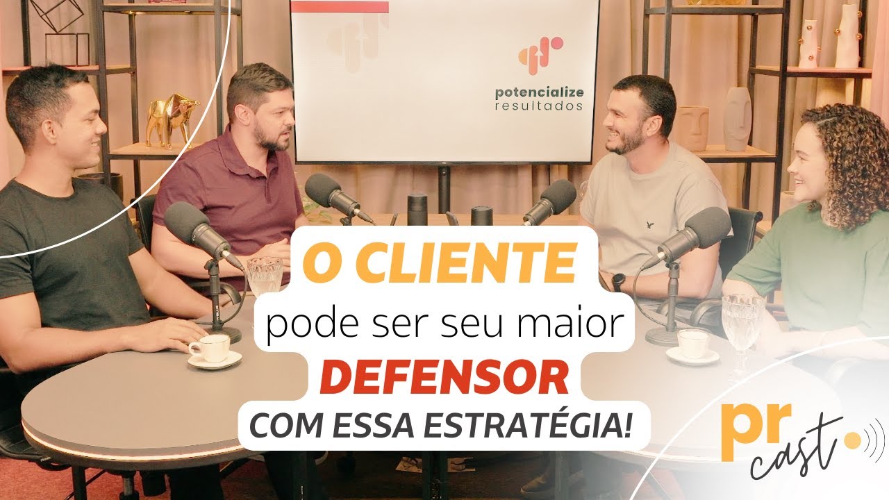 Seu cliente como seu maior defensor - PRCast  EP02 com Rafael Meireles